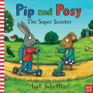 Pip and Posy - The Super Scooter